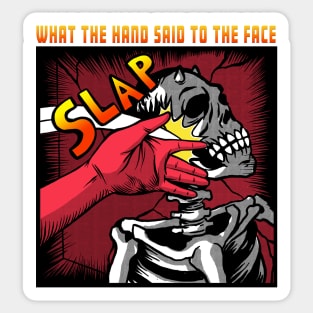 What The Hand Said To The Face Sticker